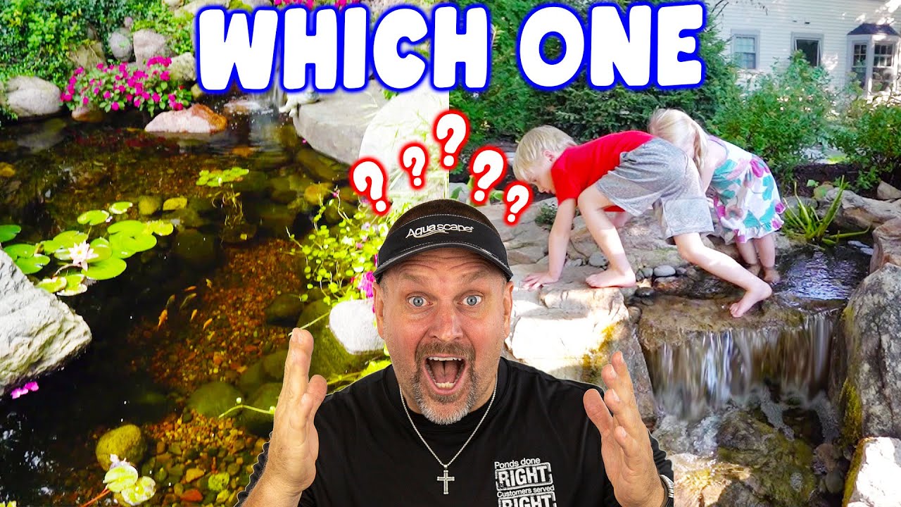 POND or WATERFALL: Which would you choose?