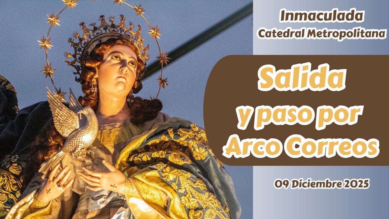 Salida y Paso por Arco de Correos Procesión de la Virgen Inmaculada de Catedral | Rezados 2025