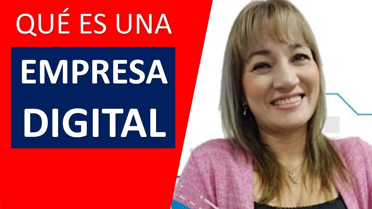 ¿Qué es una EMPRESA DIGITAL?