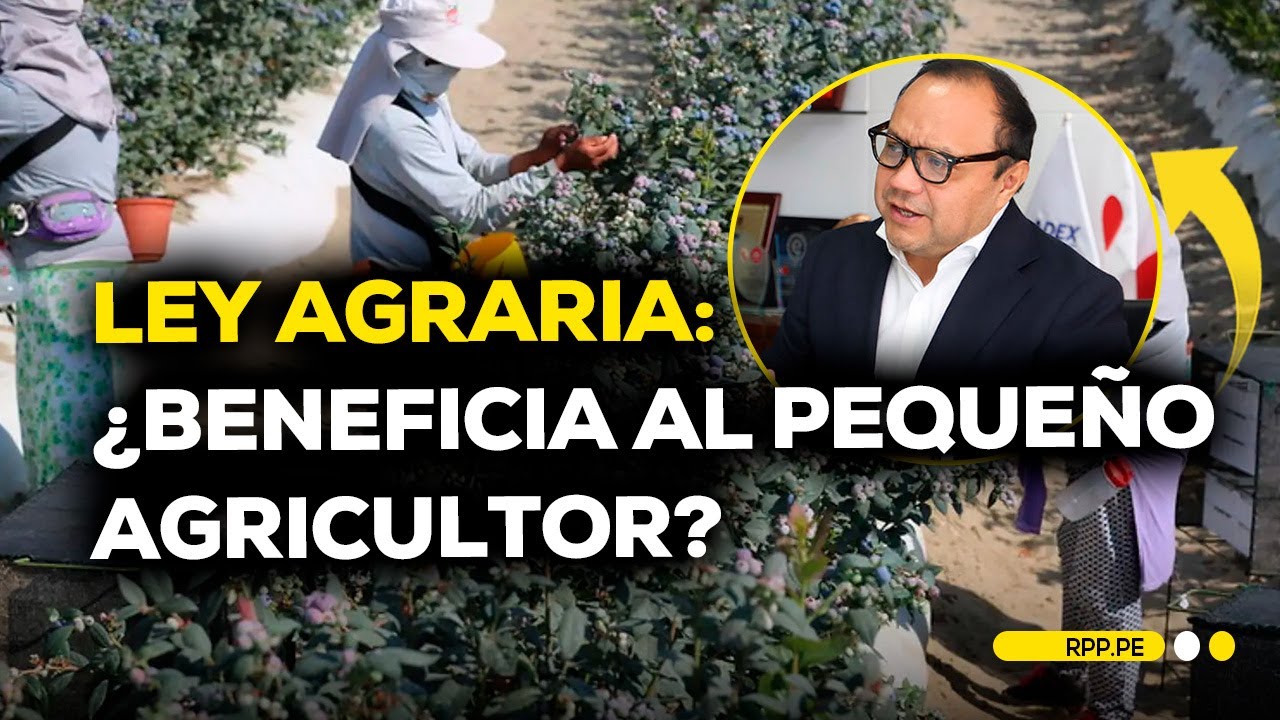 🔴 Ley Agraria en el Per&uacute;: beneficios, cr&iacute;ticas y futuro de la agroexportaci&oacute;n #CONEXIONRPP