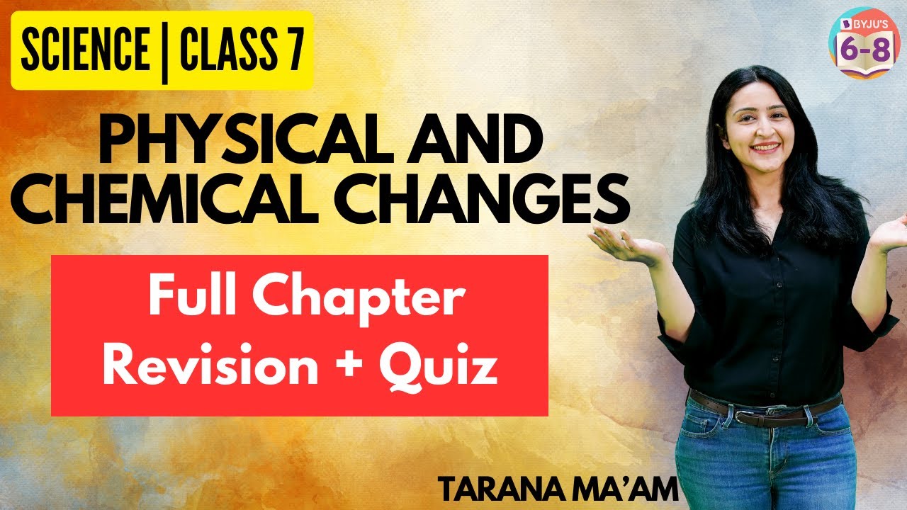 Physical and Chemical Changes | Full Chapter Revision | Science | Class 7