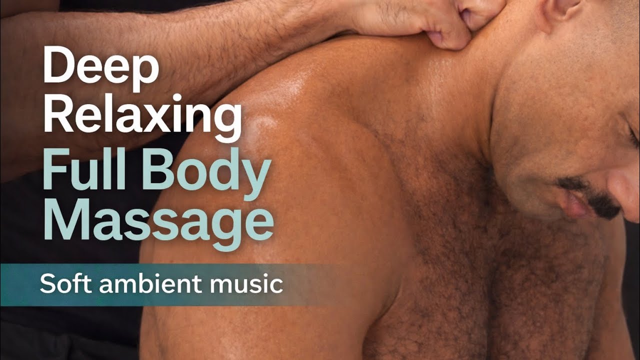 Deep Relaxing Full Body Massage | Professional Male Massage Session