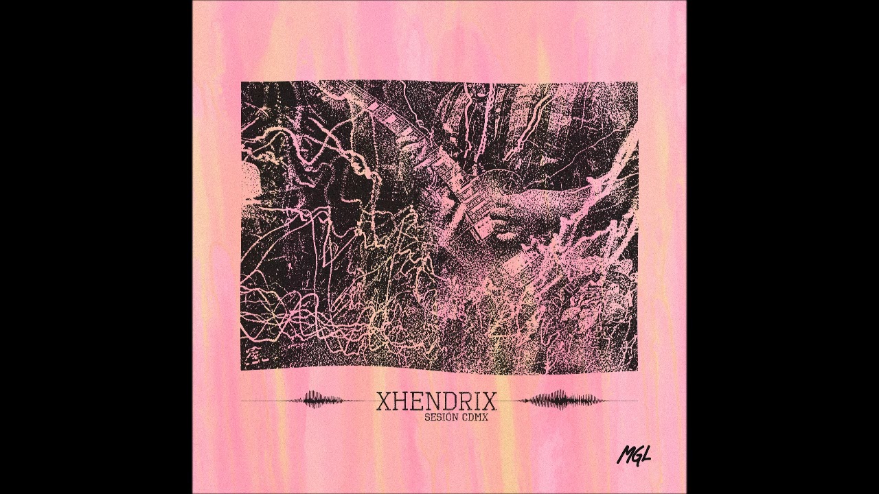 XhendriX - SESI&Oacute;N CDMX (2018) [Full Album]