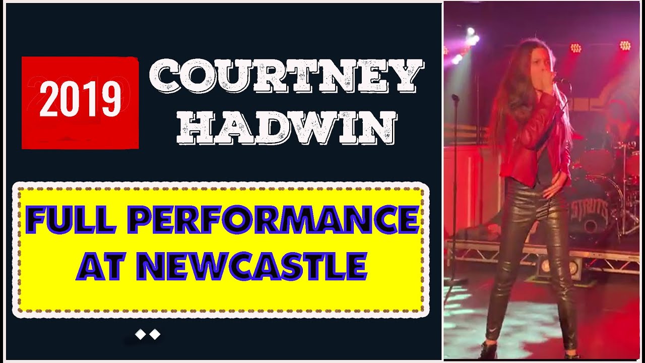 Courtney Hadwin with The Struts, Full Performance at Newcastle | 2019