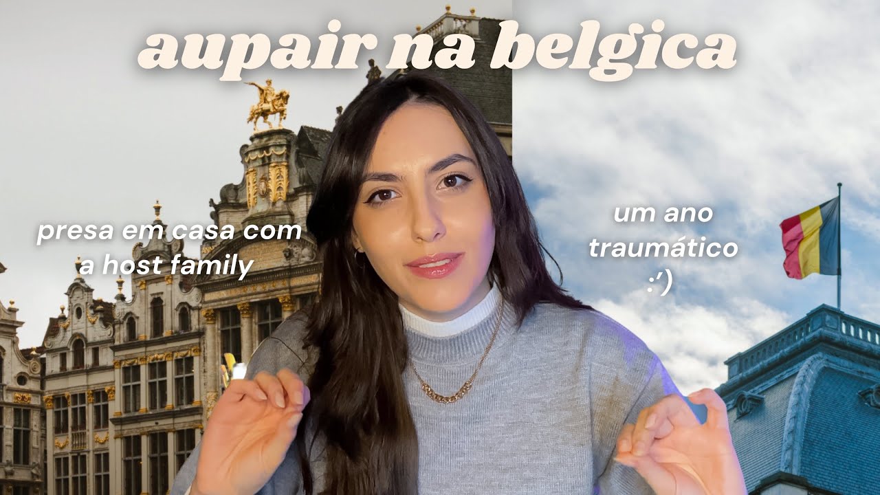 Au pair na Bélgica🇧🇪 minha experiência | esse foi o pior ano pra ser aupair