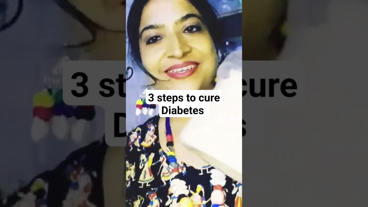 Cure your diabetes in three Simple Steps. #shorts #diabetes #diabetescure