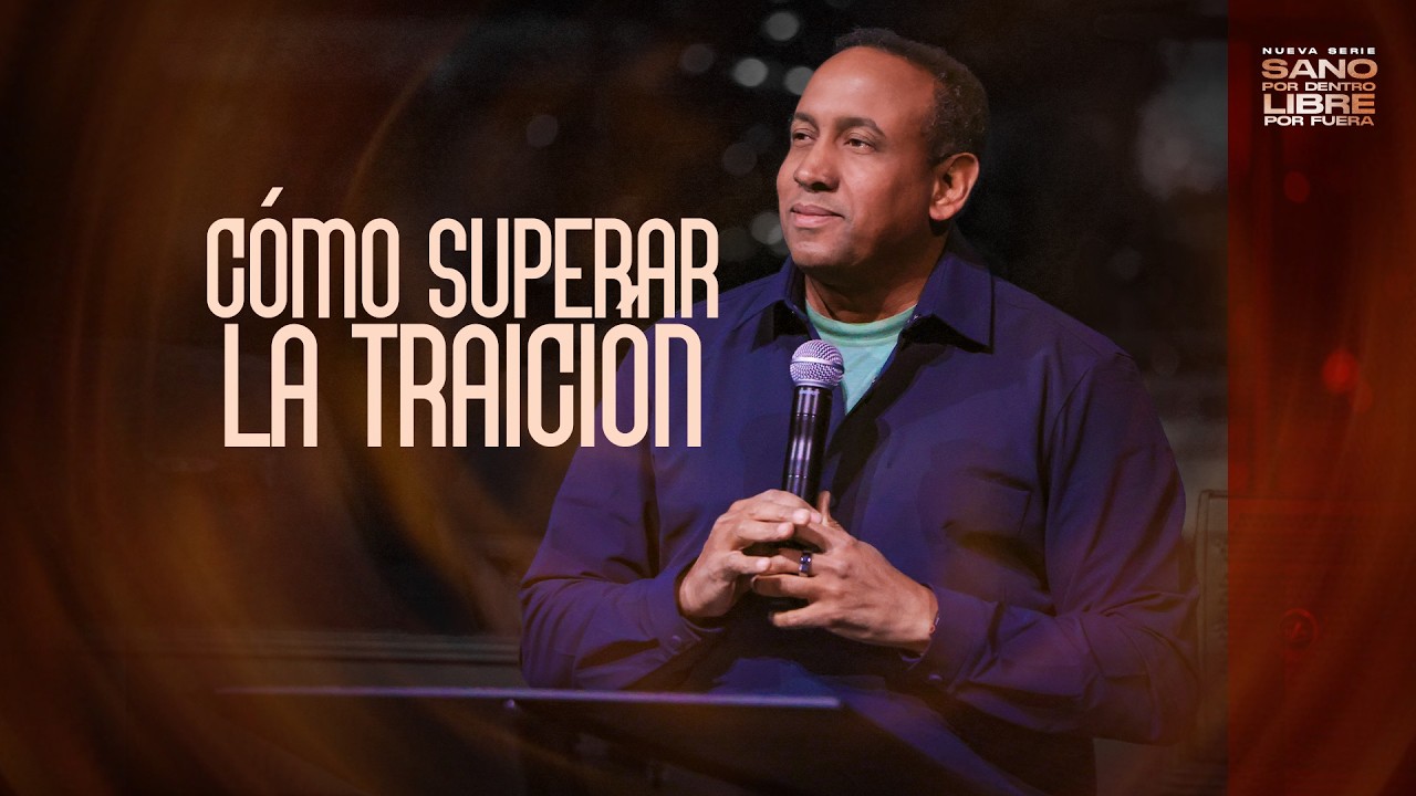 Cómo Superar La Traición | Pastor Juan Carlos Harrigan | Sano Por Dentro Libre Por Fuera