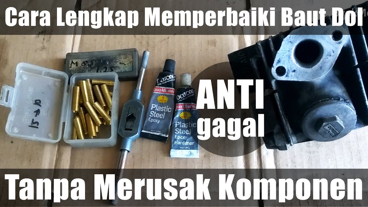 Cara Lengkap Memperbaiki Lubang Drat Baut Dol Yang Benar Untuk Pemula Tanpa Merusak Komponen Mesin