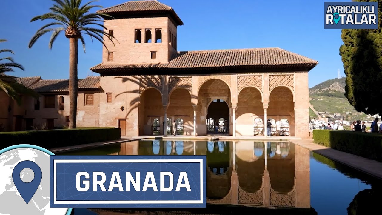 İspanya’nın En İhtişamlı Bölgesi: Granada | @AyricalikliRotalar