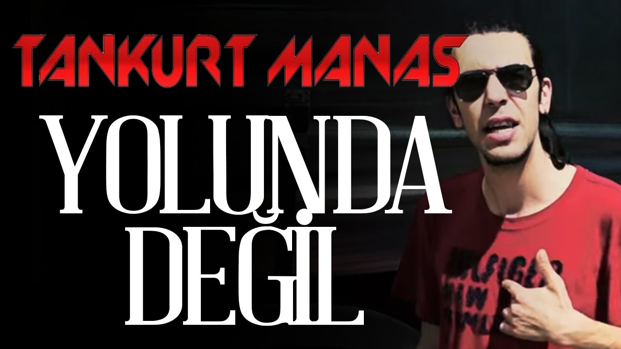 Tankurt Manas - Yolunda Değil