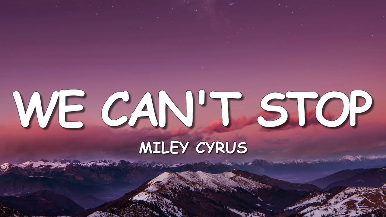 Miley Cyrus - We Can't Stop (Lyrics)
