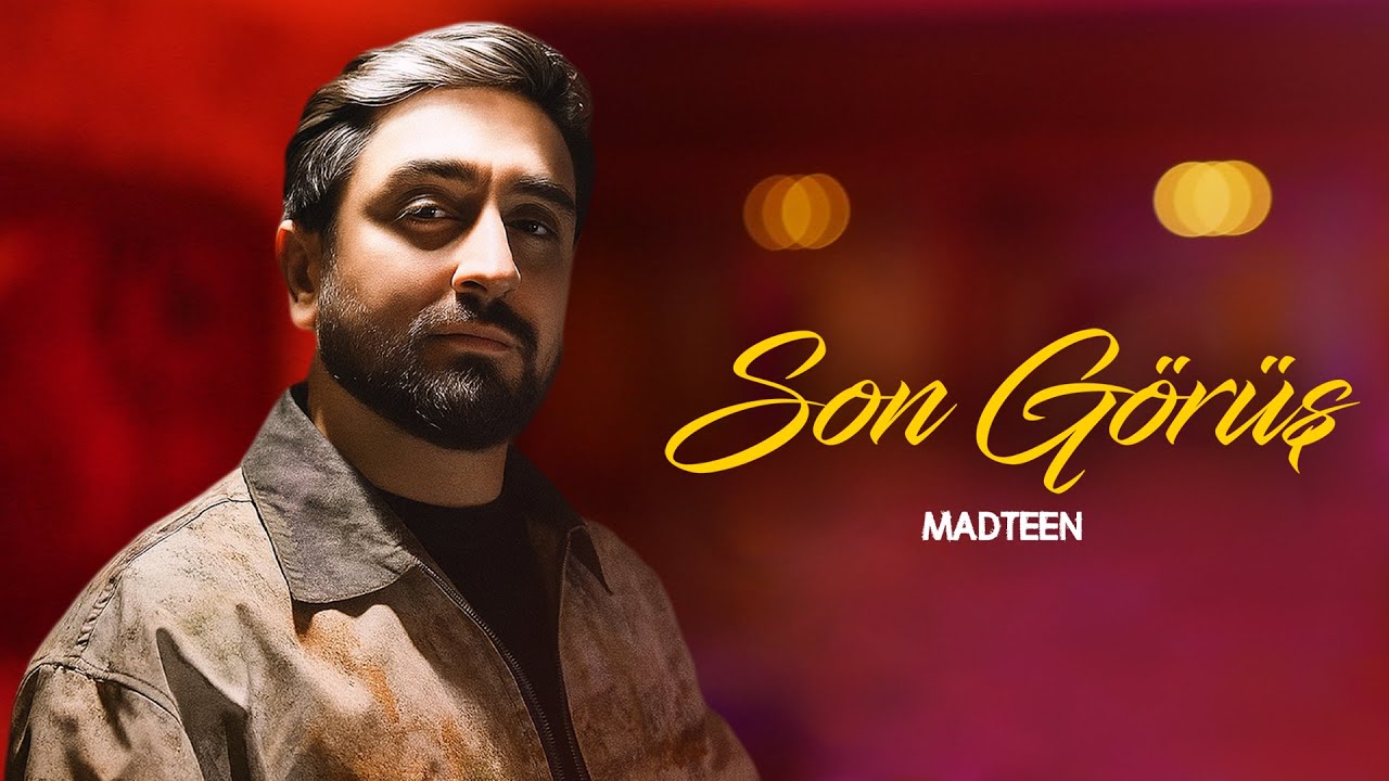 MadTeen &mdash; Son G&ouml;r&uuml;ş (Rəsmi Musiqi Videosu)