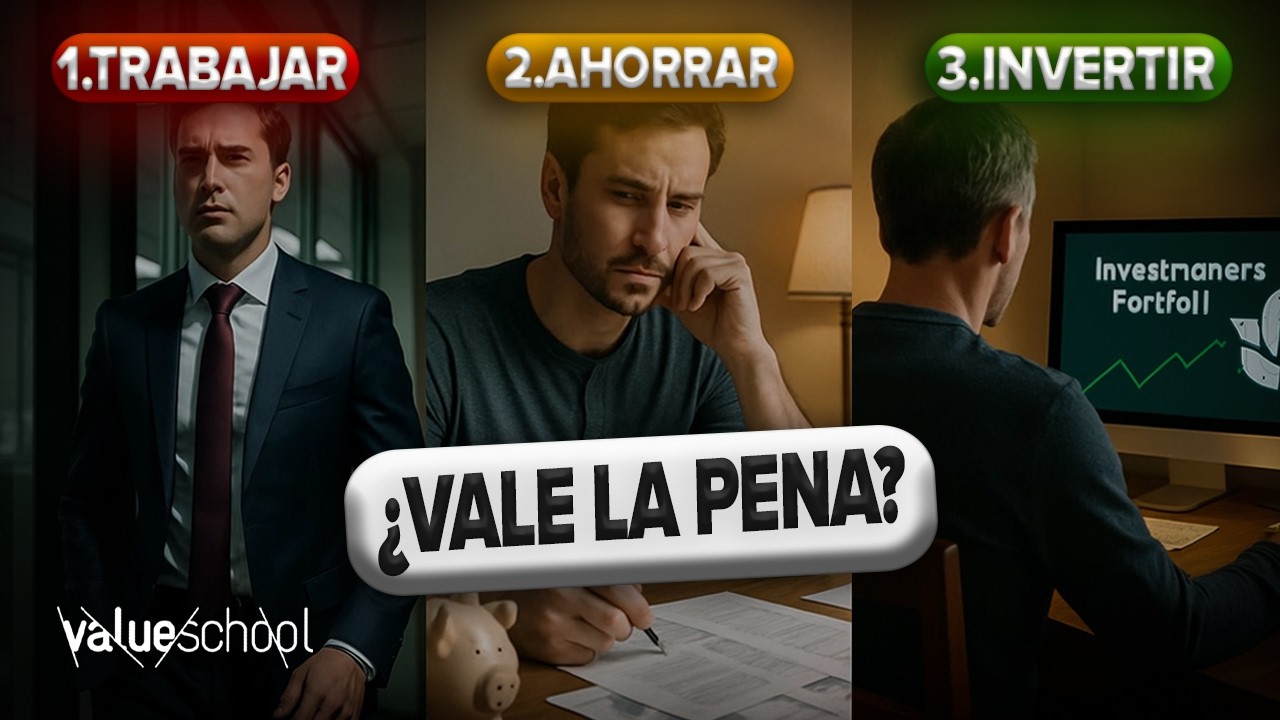 🤔 TRABAJAR, AHORRAR e INVERTIR, ¿merece la pena?