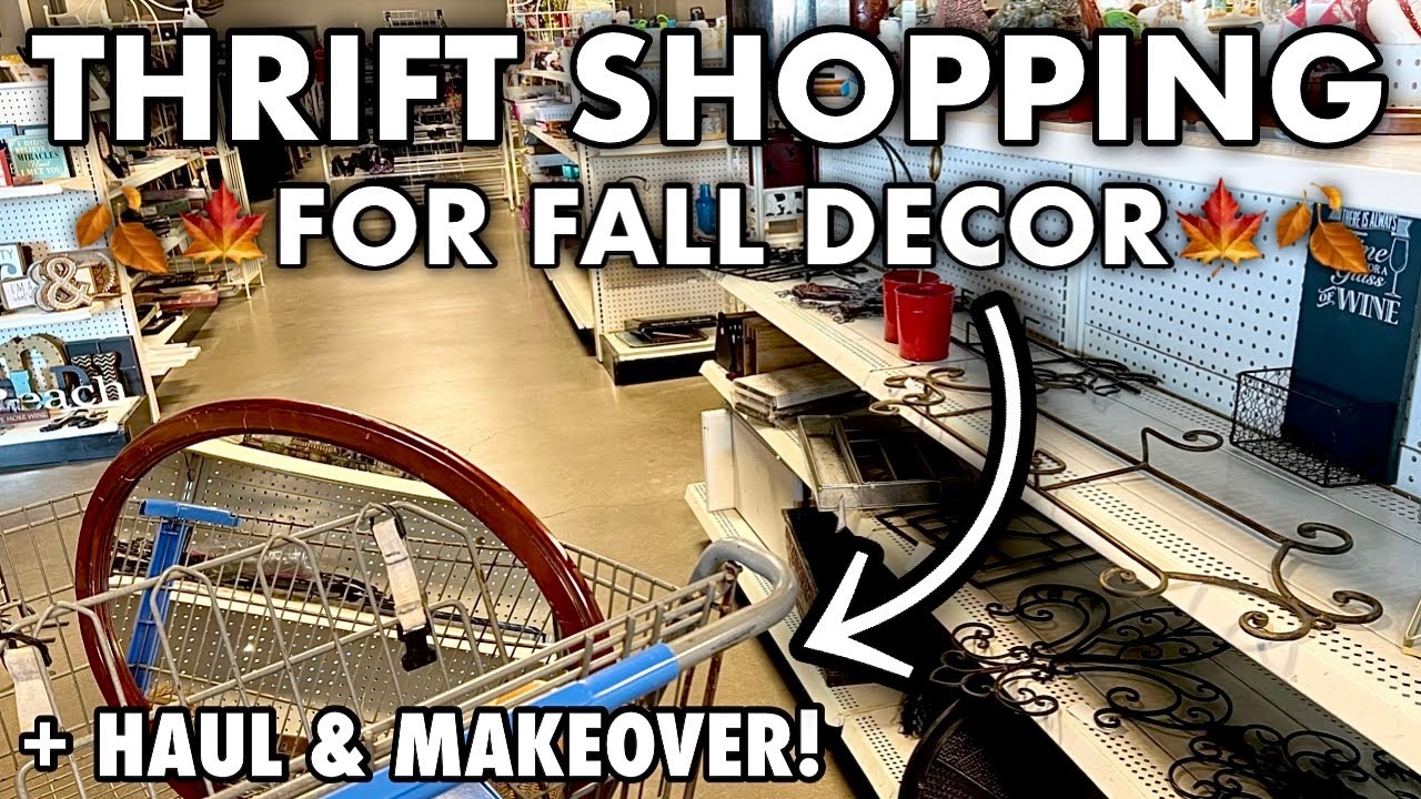 Thrift Store Shopping For Fall • Thrift makeover • Thrift Haul • Thrifting Home Decor
