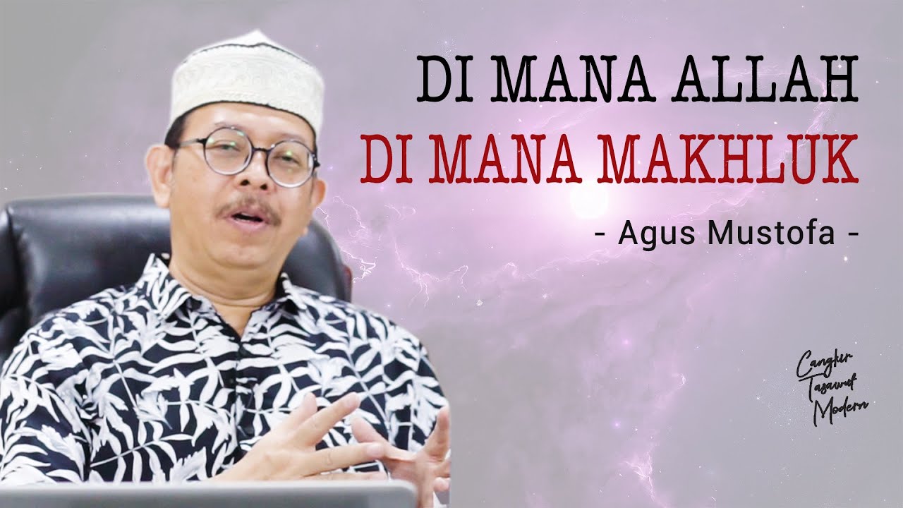 Cangkir Tasawuf Modern eps.74 - DI MANA ALLAH DI MANA MAKHLUK