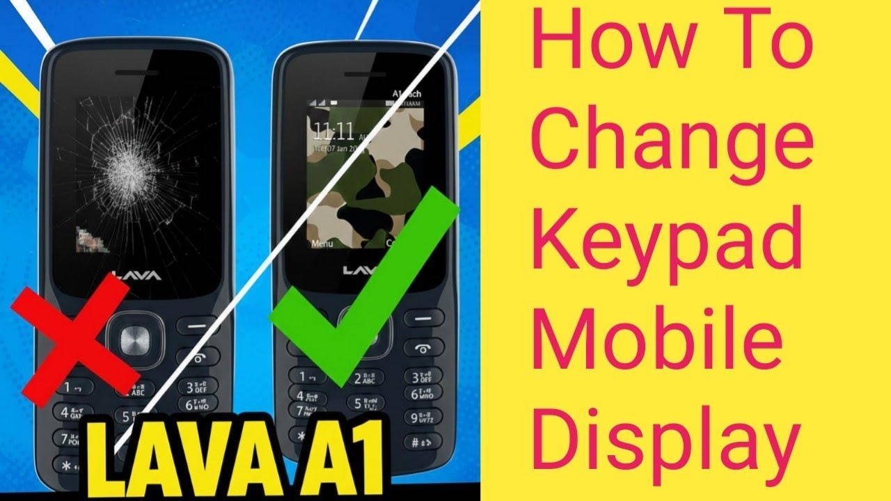 Keypad मोबाइल की डिस्प्ले बदलने का सही तरीका