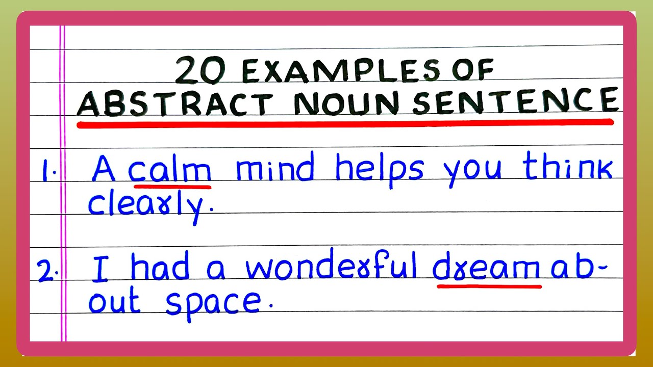 20 Abstract Noun Sentences | Abstract Noun Sentences | 20 Examples of Abstract Noun Sentences