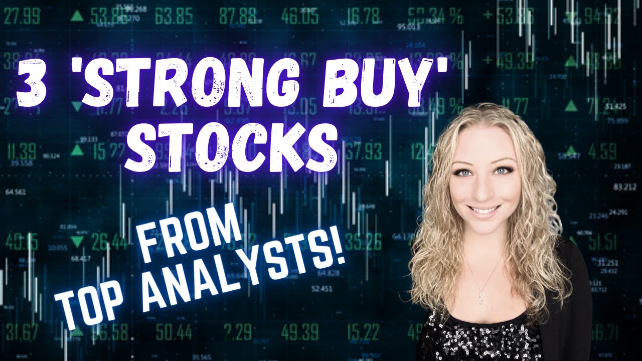 3 Top Growth Stocks Analysts Say are 'Strong Buys'!! for 2021