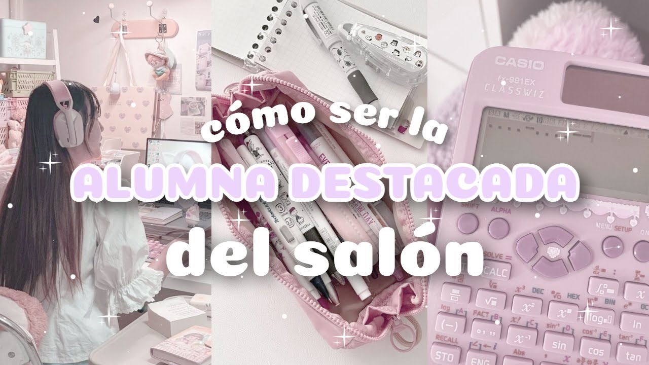 TIPS para ser la ALUMNA DESTACADA del SAL&Oacute;N *de verdad funcionan* 🧚🏻&zwj;♀️💗 | softgirl
