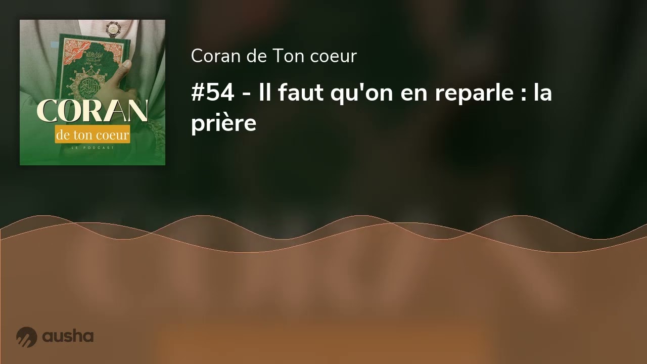 #54 - Il faut qu'on en reparle : la prière