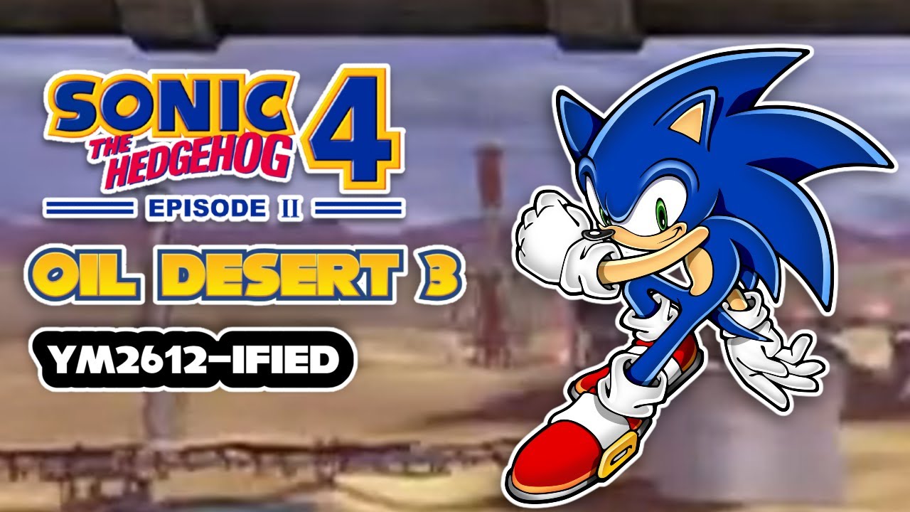 Oil Desert Act 3 - Sonic 3/Cube Corp. Inspired Remix | Sonic 4 EP II OST