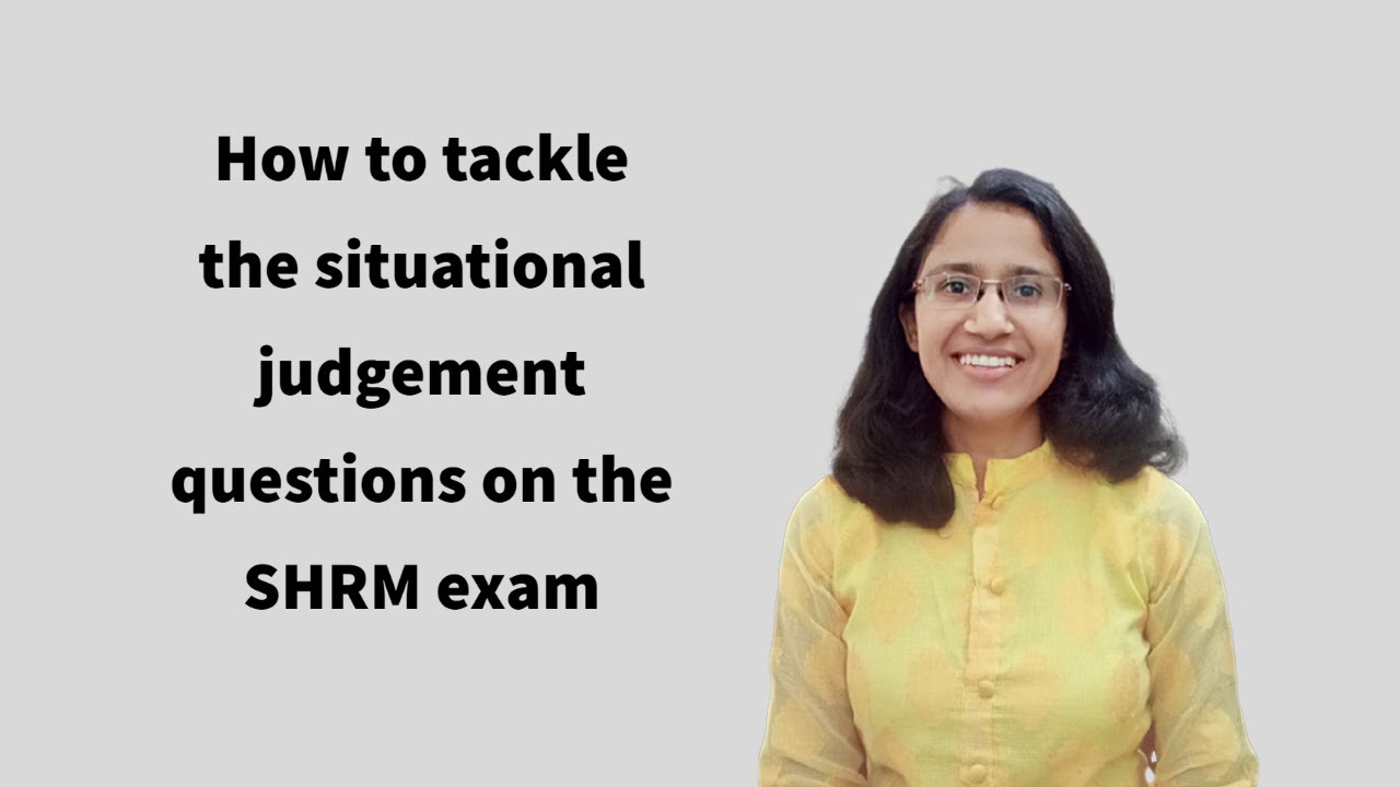 SHRM exam : how to tackle situational judgement questions 2?