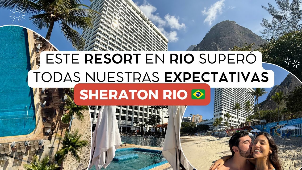 Este RESORT en RÍO DE JANEIRO superó todas nuestras expectativas: Sheraton Río!