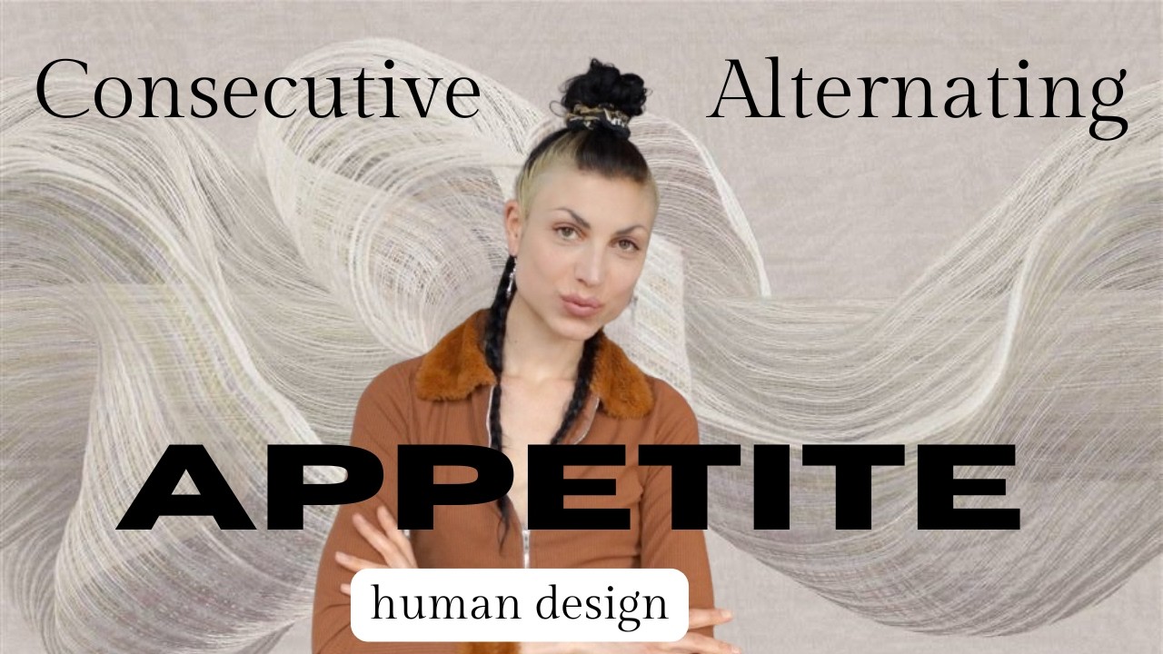 Consecutive and Alternating Appetite in Human Design