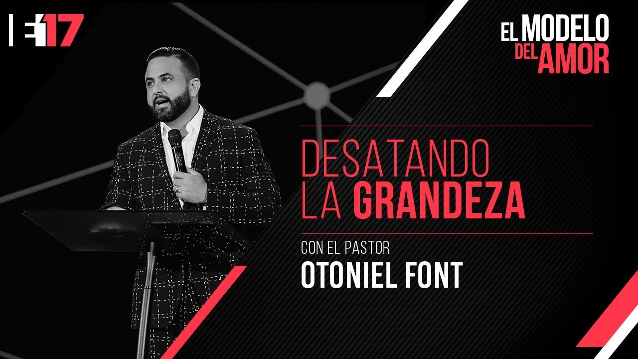 Pastor Otoniel Font - Desatando La Grandeza - Ensancha17