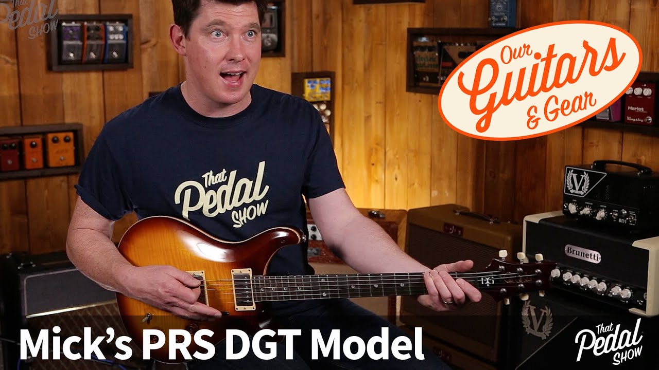 That Pedal Show – Our Guitars & Gear: Mick’s PRS DGT