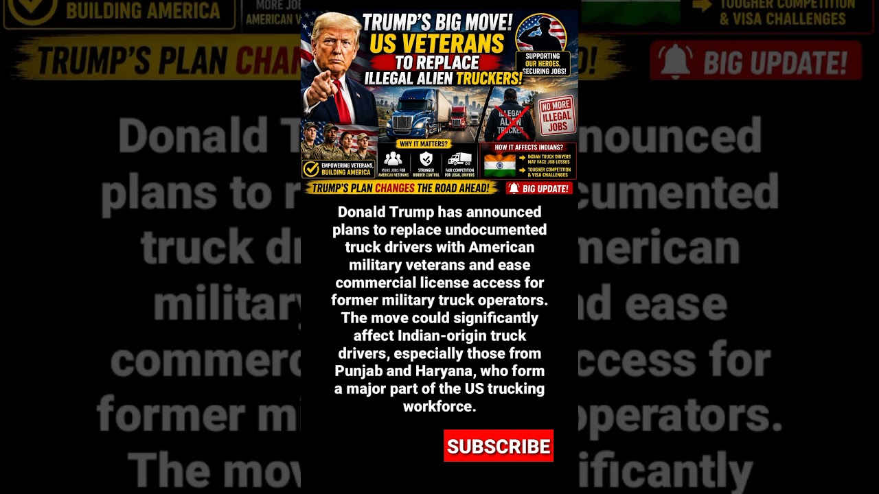 Trump Replaces Migrant Truckers with US Veterans &ndash; Big Impact on Indians! 🇺🇸