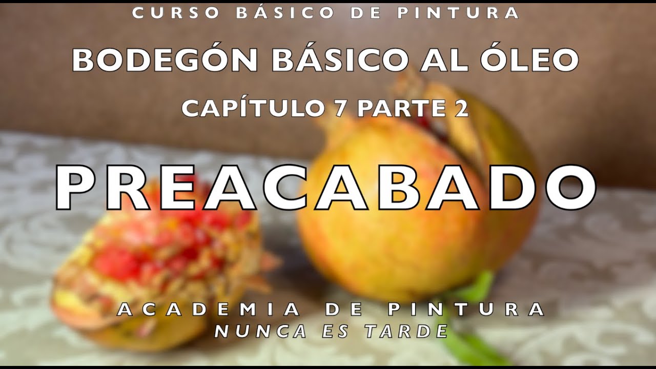 TUTORIAL PINTURA paso a paso BODEGÓN Granadas al ÓLEO Parte 2 PREACABADO