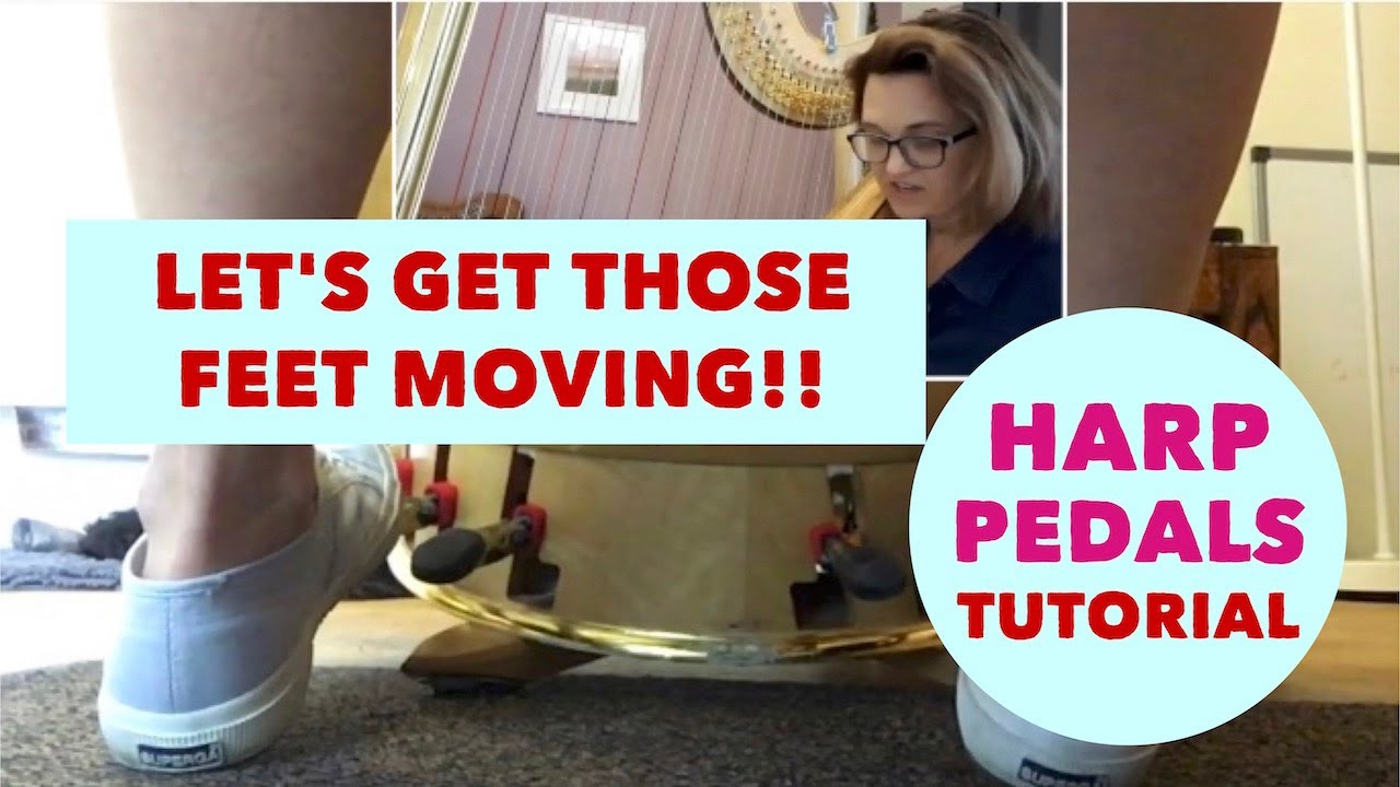 Harp pedals mini tutorial - let's get those feet moving!!