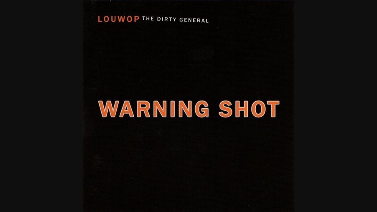 Louwop The Dirty General - Warning Shot (2003)