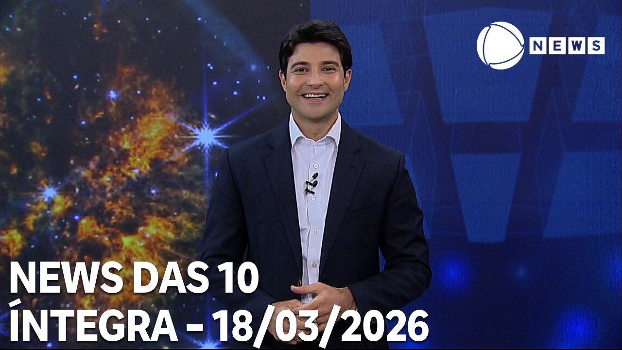 News das 10 - 18/03/2026