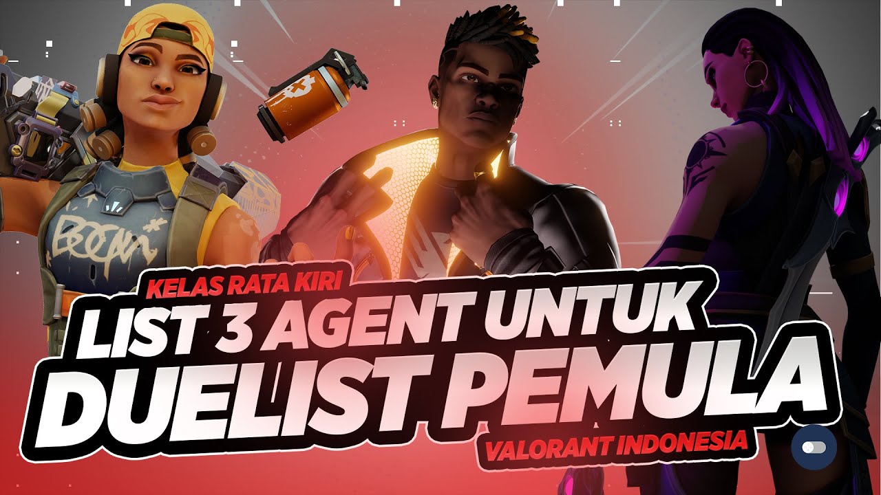 3 AGENT DUELIST UNTUK PEMULA VALORANT | Kelas Rata Kiri | Valorant Indonesia