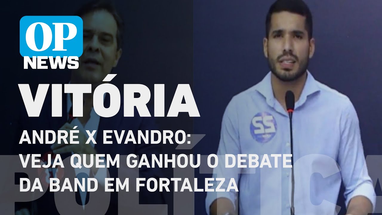 Quem ganhou o debate da Band entre André e Evandro em Fortaleza? analista responde l O POVO NEWS