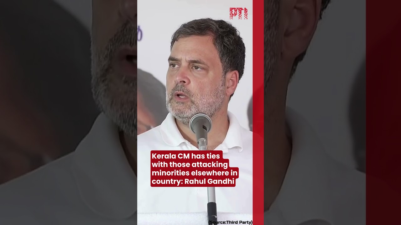 Kerala CM has ties with those attacking minorities elsewhere in country: Rahul Gandhi