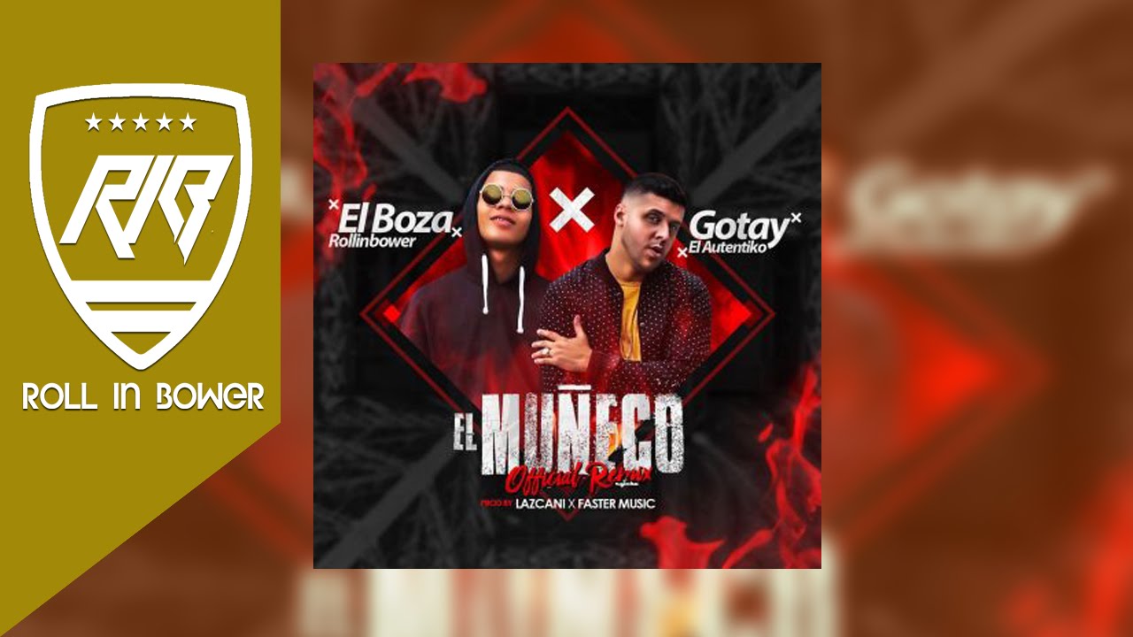 Boza Ft Gotay - El Mu&ntilde;eco [Remix]