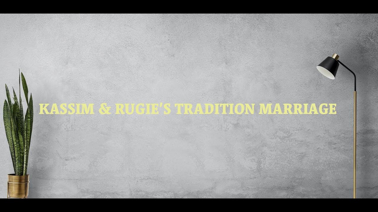 Kassim & Rugie's Traditional Wedding Ceremony mp4