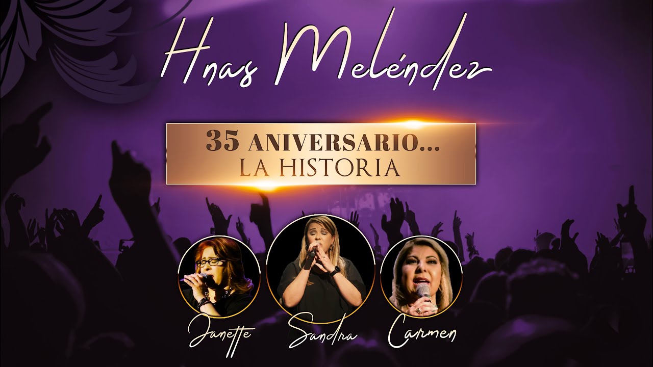 HERMANAS MELENDEZ (TU ME AMAS COMO SOY LIVE) VIDEO OFICIAL 35 AÑOS LA HISTORIA