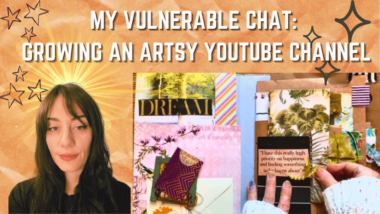 MY VULNERABLE CHAT : GROWING AN ARTSY YOUTUBE CHANNEL