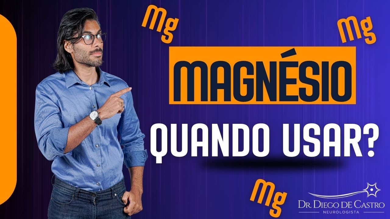 Magnésio: 10 Benefícios que Você Precisa Conhecer! | Dr Diego de Castro Neurologista