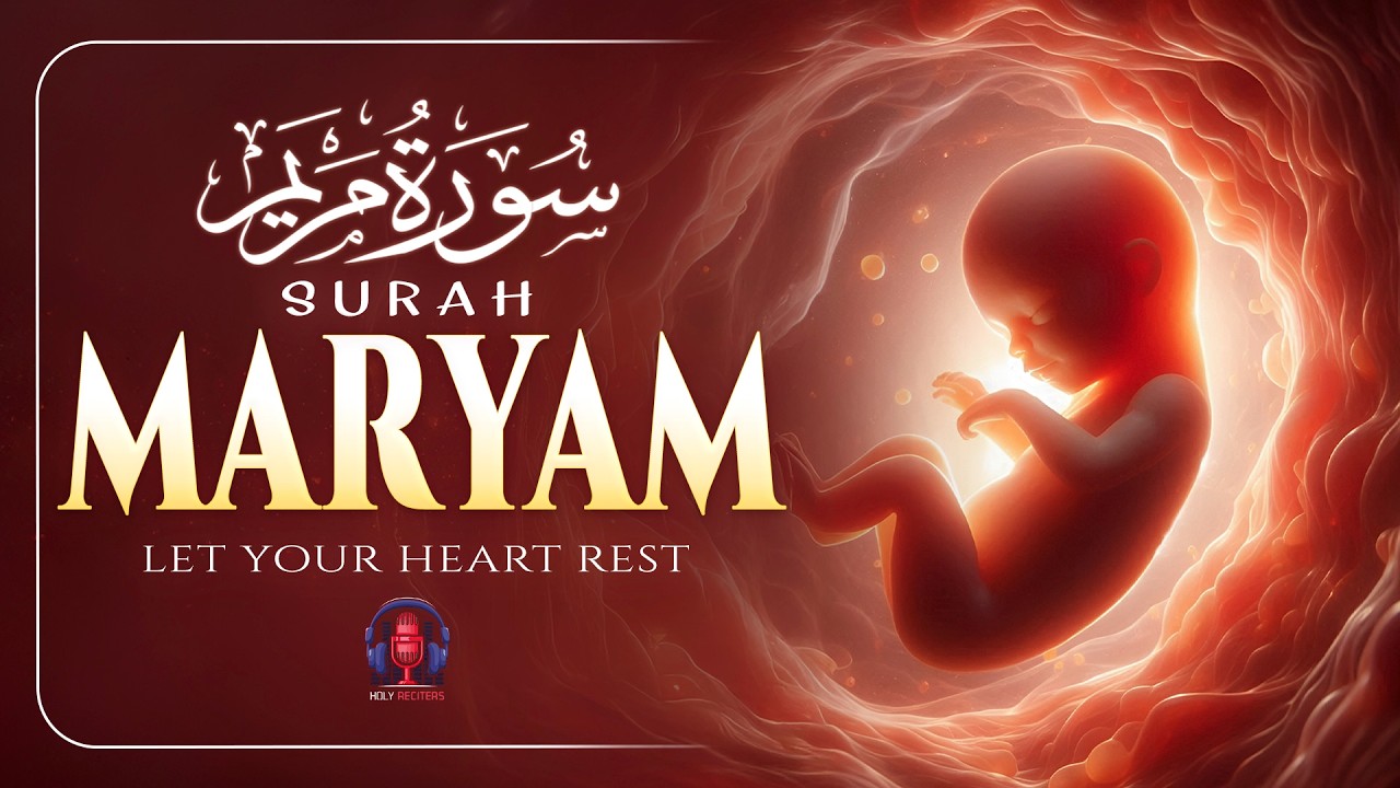 Surah Maryam سورة مريم | Healing Quran Recitation for Pregnancy & Childbirth | Holy Reciters #peace