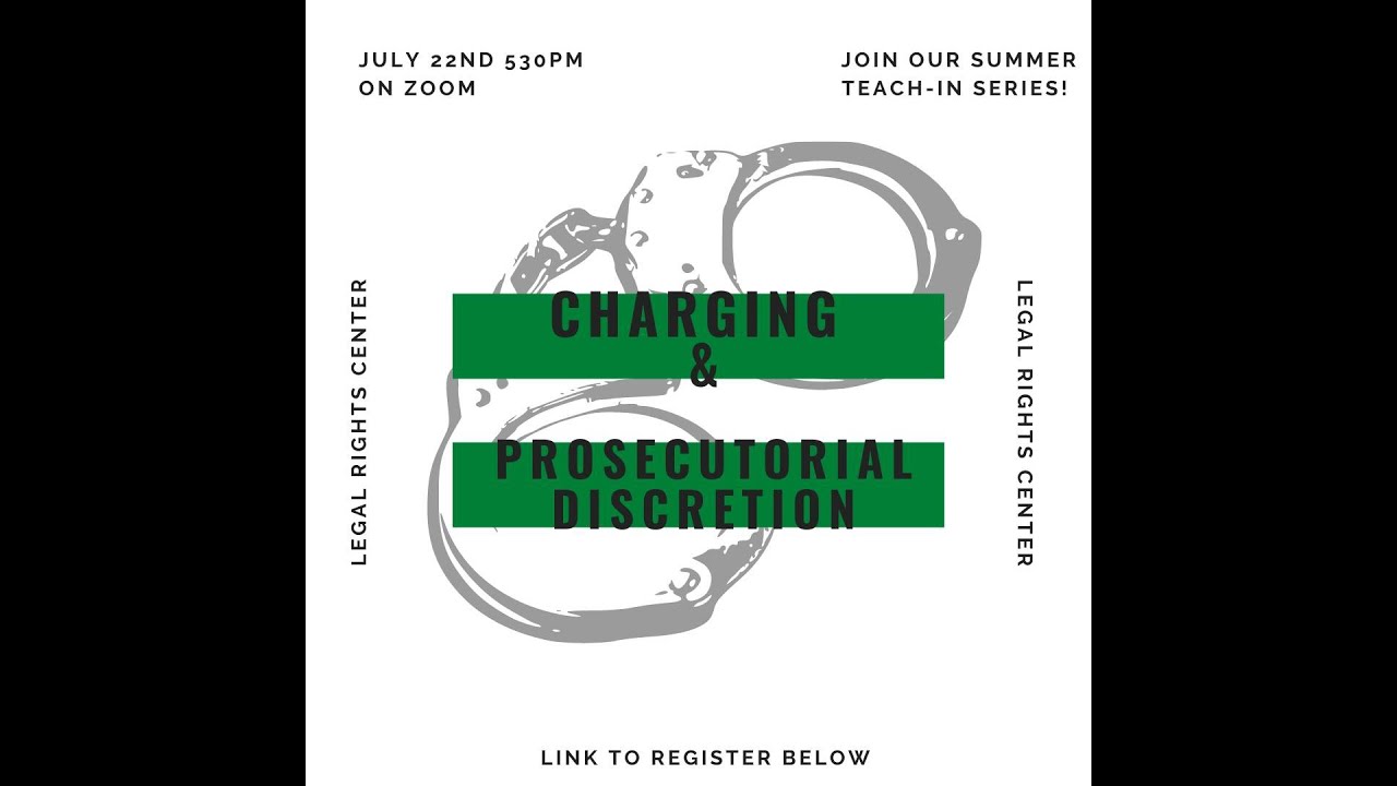 Teach-In 7/22 - Charging & Prosecutorial Discretion