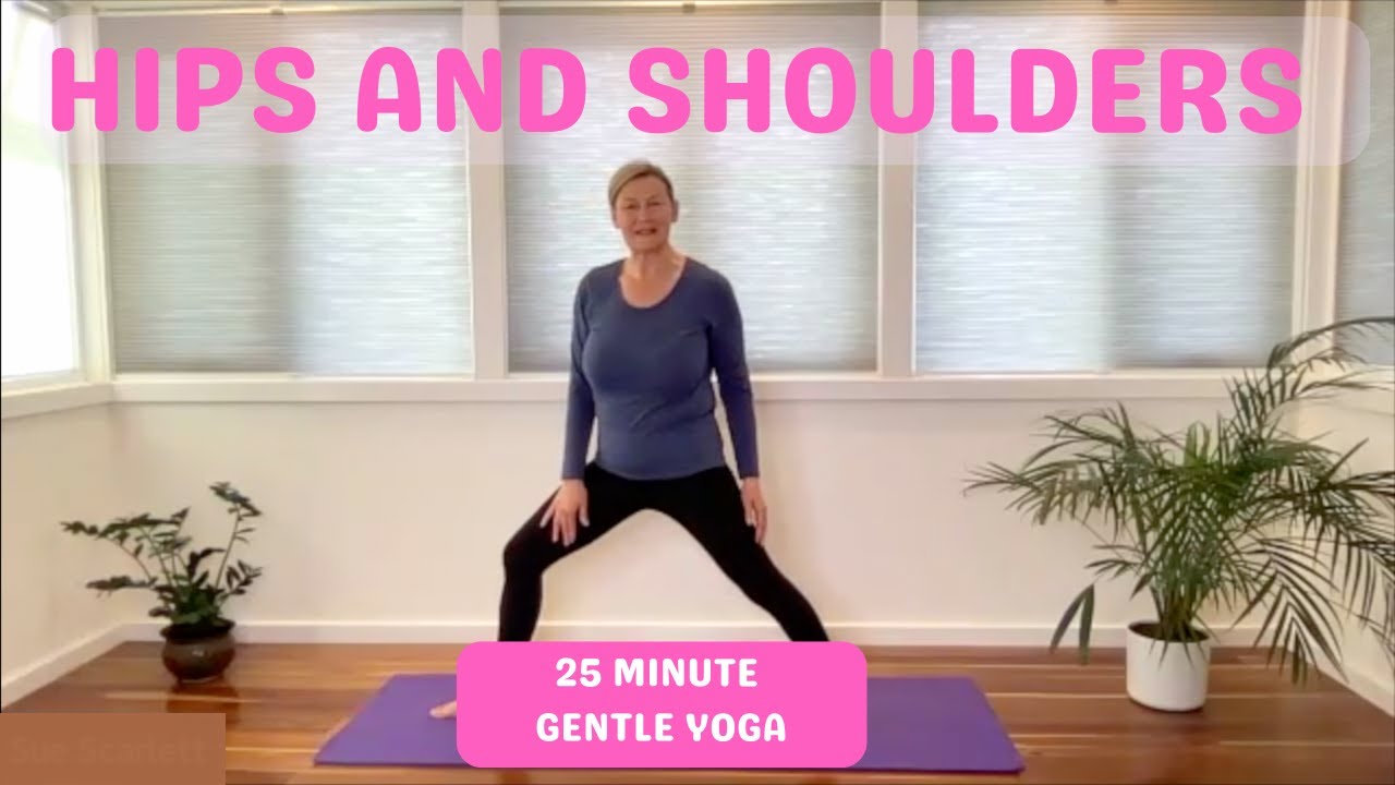 25 Minute Gentle Yoga to Stretch Your Hips and Shoulders