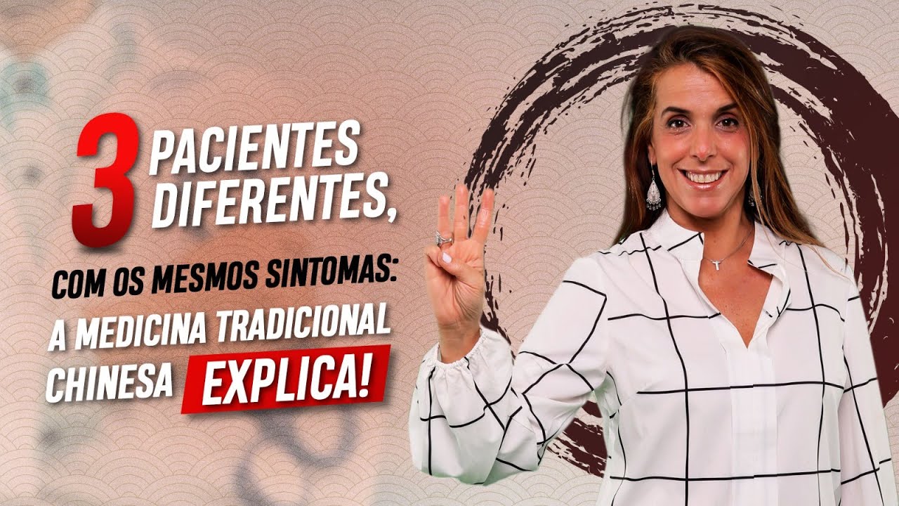 A MTC EXPLICA: 3 pacientes com a mesma enfermidade, mas causas completamente diferentes