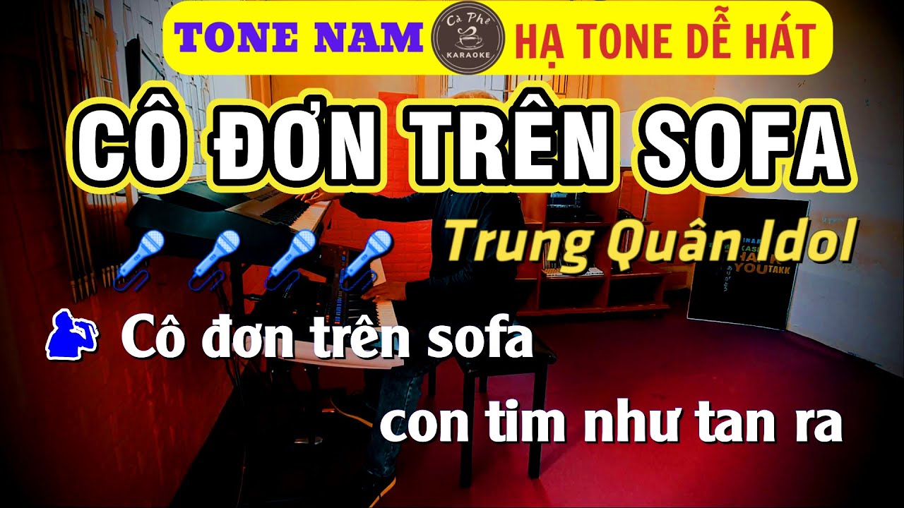 [CÀ PHÊ KARAOKE ] Cô đơn trên Sofa - Trung Quân - tone Nam - hạ tone dễ hát