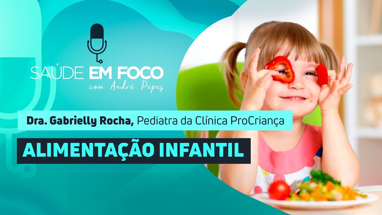 ALIMENTAÇÃO INFANTIL | Saúde em Foco Podcast - 04/03/26
