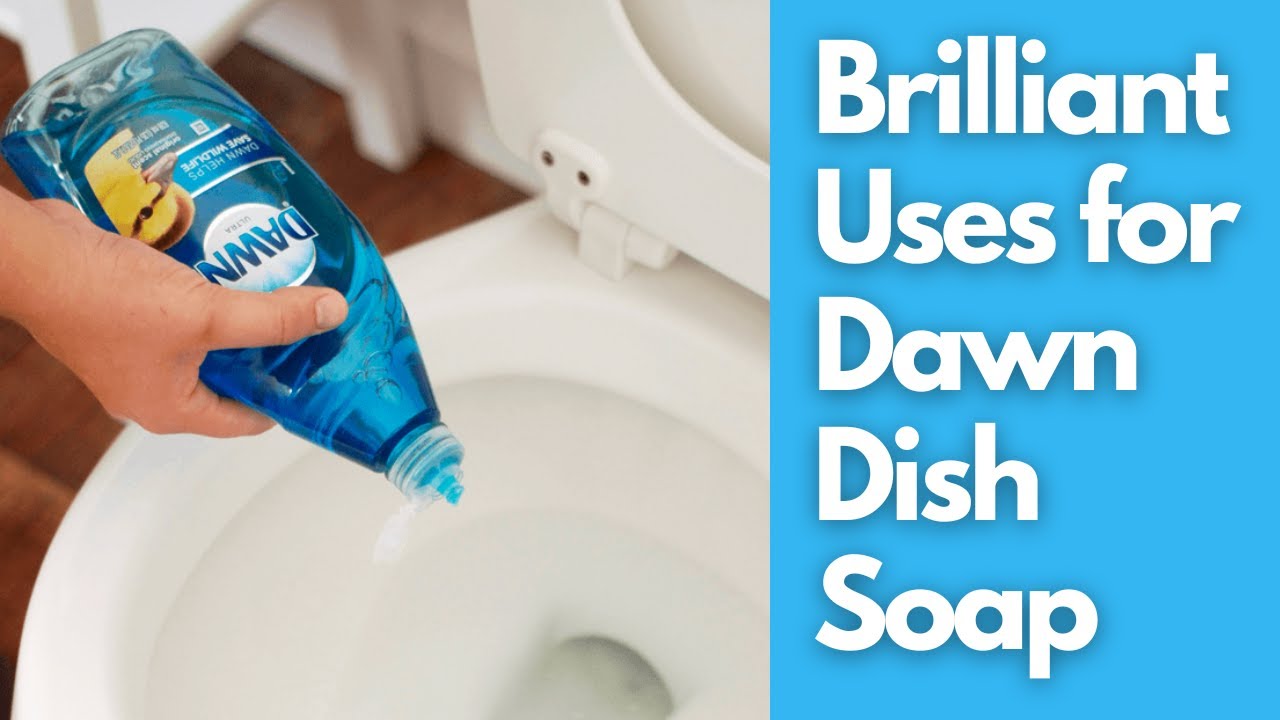 Brilliant Uses for Dawn Dish Soap